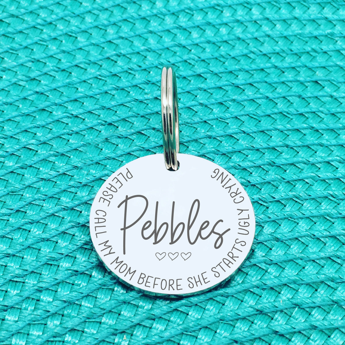 Personalised Pet Tag 'Please Call My Mum Before She Starts Ugly Crying' (Missy Design) - Change Mum To Any Other Name