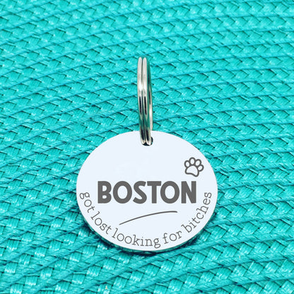 Personalised Pet Tag, 'Ziggy' Got Lost Looking For Bitches Design (Personalised Custom Engraved Dog Tag)