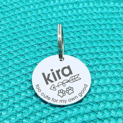 Personalised Pet Tag, 'Too Cute For My Own Good' Design (Personalised Custom Engraved Dog Tag)