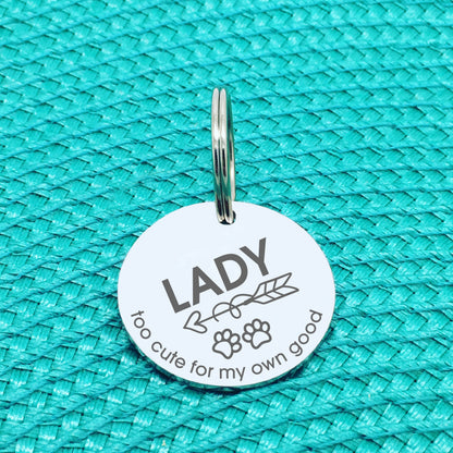 Personalised Pet Tag, 'Too Cute For My Own Good' Design (Personalised Custom Engraved Dog Tag)