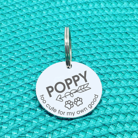 Personalised Pet Tag, 'Too Cute For My Own Good' Design (Personalised Custom Engraved Dog Tag)
