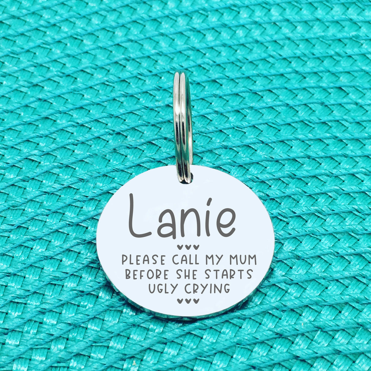 Please Call My Mom Before She Starts Ugly Crying Personalised Dog Tag (Change Mom to another name of your choosing)