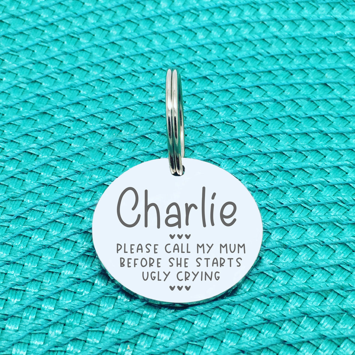 Please Call My Mom Before She Starts Ugly Crying Personalised Dog Tag (Change Mom to another name of your choosing)