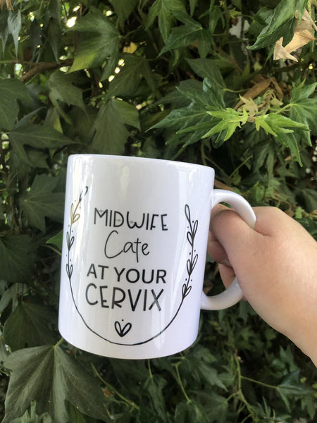 Personalised Midwife at your cervix coffee mug, Personalised Midwife at your cervix coffee cup, Midwife at your cervix, midwife gifts, custom midwife gift, personalised midwife gifts, gift for midwife, Midwife at your cervix mug