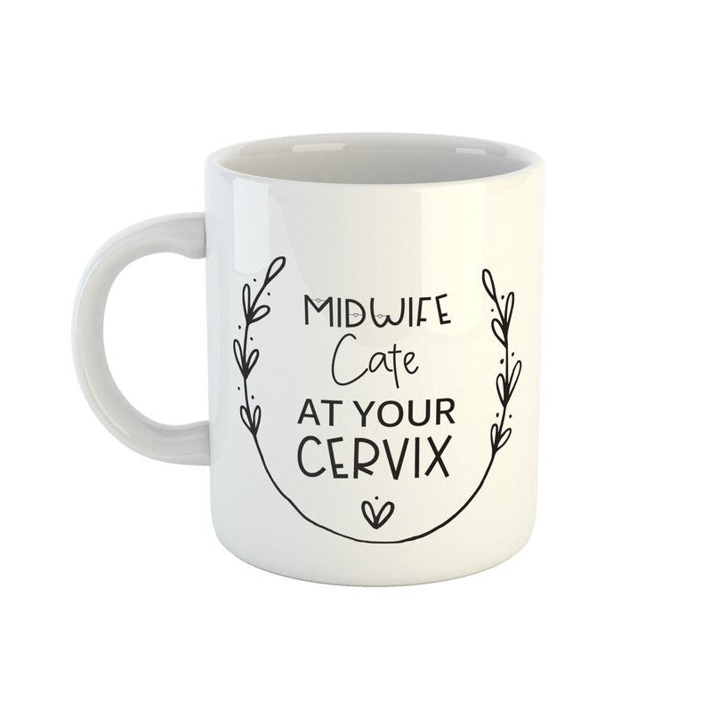 Midwife at your cervix mug personalised with name funny midwife gift