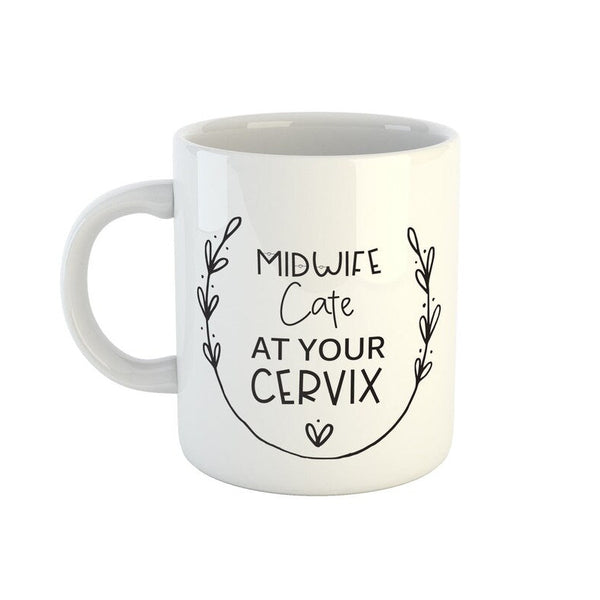 Midwife at your cervix mug personalised with name funny midwife gift