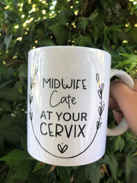 Personalised Midwife at your cervix coffee mug, Personalised Midwife at your cervix coffee cup, Midwife at your cervix, midwife gifts, custom midwife gift, personalised midwife gifts, gift for midwife, Midwife at your cervix mug