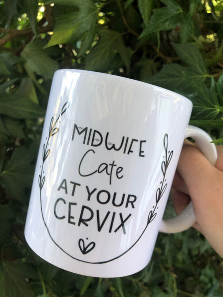 Personalised Midwife at your cervix coffee mug, Personalised Midwife at your cervix coffee cup, Midwife at your cervix, midwife gifts, custom midwife gift, personalised midwife gifts, gift for midwife, Midwife at your cervix mug