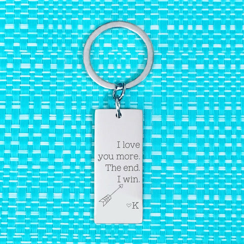I Love You More. The End. I Win. Personailsed Boyfriend Girlfriend Keyring, Couple Gift, Gifts for Her, Gifts for Him, Valentines Day Gift, I Love You