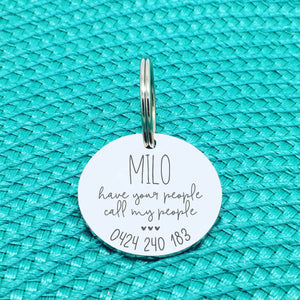 Personalised Pet Tag, Have Your People Call My People, 'Milo' Design (Personalised Custom Engraved Dog Tag /  Personalised Cat Tag)