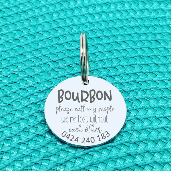 Personalised Pet Tag, Please Call My People We're Lost Without Each Other Design