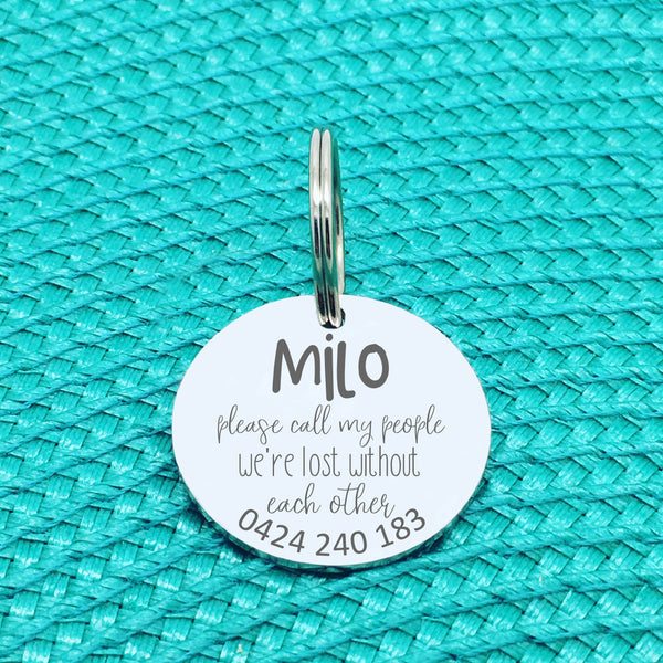 Personalised Pet Tag, Please Call My People We're Lost Without Each Other Design
