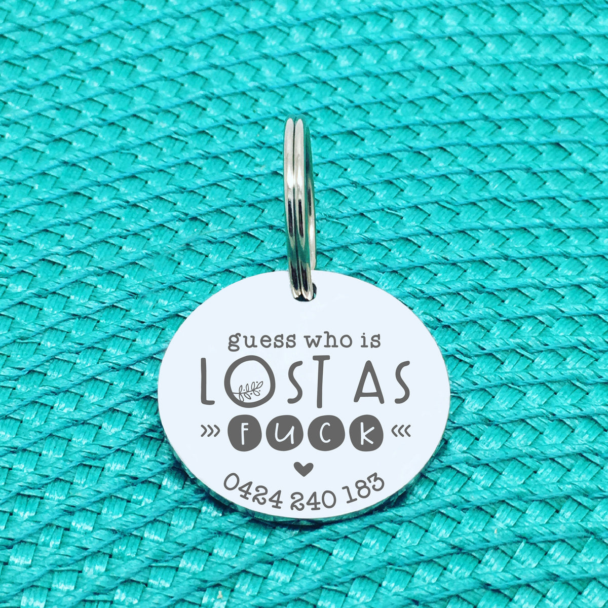 Personalised Pet Tag, Guess Who Is Lost As Fuck Design (Personalised Custom Engraved Dog Tag)
