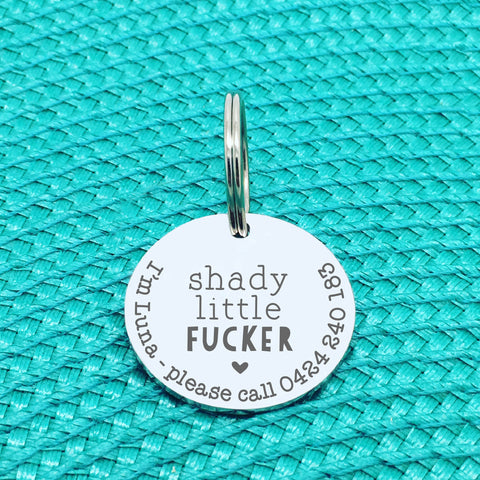 Personalised Pet Tag, Shady Little Fucker Design (Personalised Custom Engraved Dog Tag)