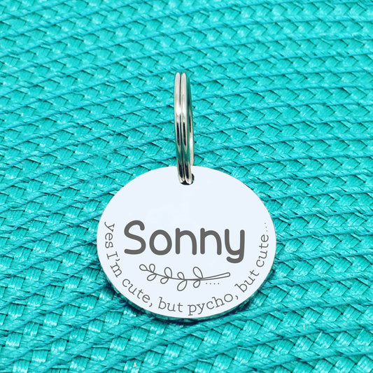 Personalised Pet Tag - Yes I'm Cute, But Psycho, But Cute Design (Custom Engraved Silver Dog Tag, Dog Name Tags)