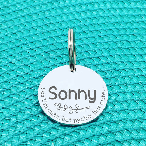 Personalised Pet Tag - Yes I'm Cute, But Psycho, But Cute Design (Custom Engraved Silver Dog Tag, Dog Name Tags)