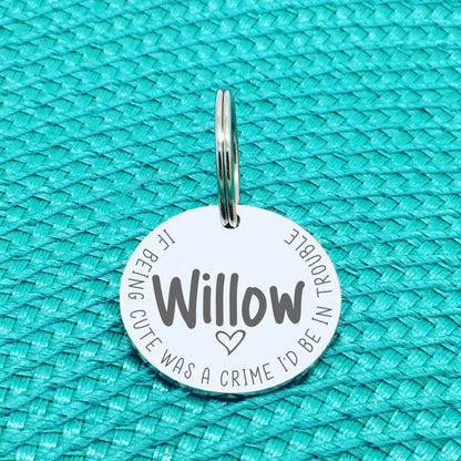 Personalised Pet Tag - If Being Cute Was A Crime I'd Be In Trouble Design (Custom Engraved Silver Dog Tag, Dog Name Tags)