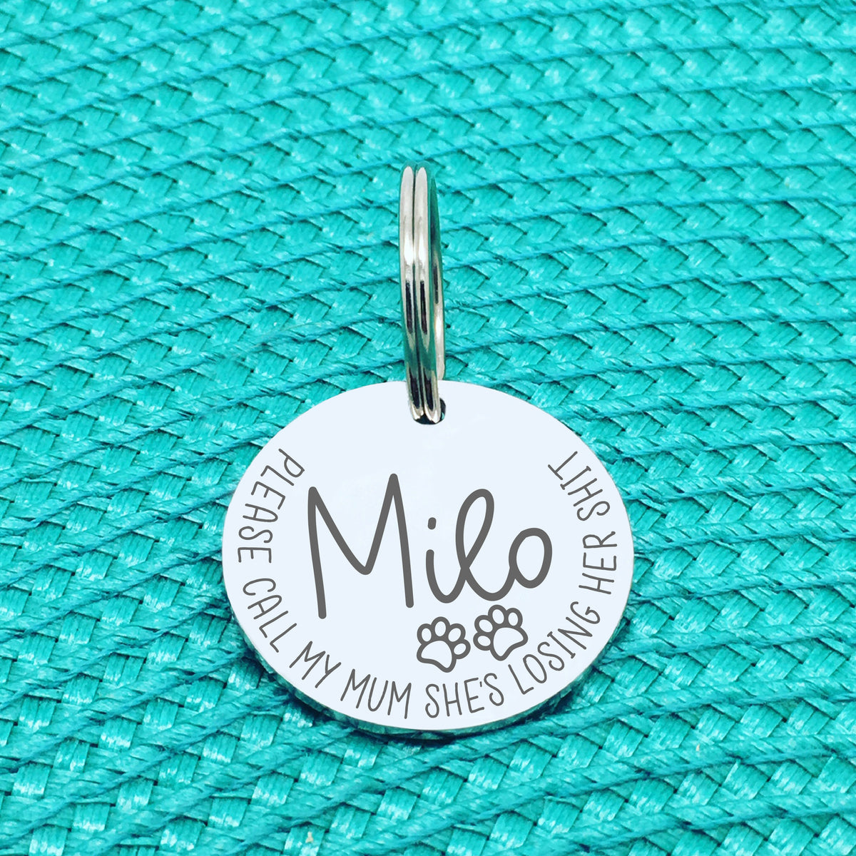 Personalised Pet Tag - Please Call My Mum She's Losing Her Shit 'Luna' Design (Change Mum to Another Name)