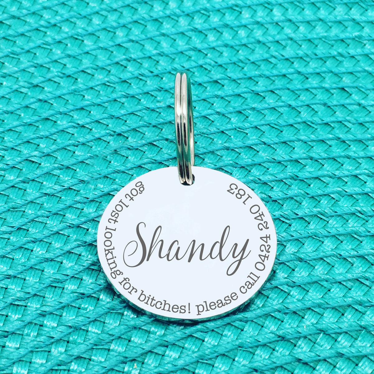 Personalised Pet Tag, Got Lost Looking For Bitches, Please Call Design (Custom Engraved Dog Tag)