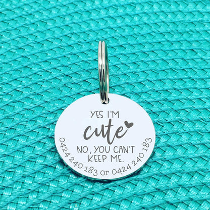 Personalised Pet Tag - Yes I'm Cute, No You Can't Keep Me, Double Sided 'Gerdie' Design (Personalised Dog Tag)