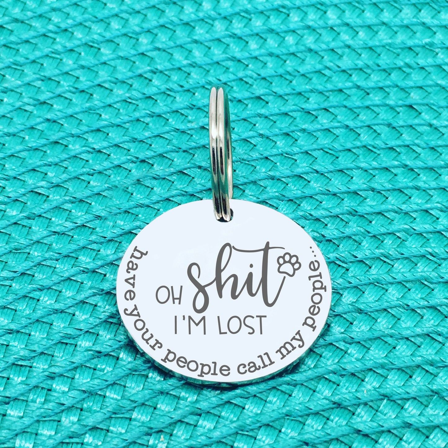 Personalised Pet Tag - Oh Shit I'm Lost, Have Your People Call My People Double Sided Dog Tag (Personalised Dog Tag)