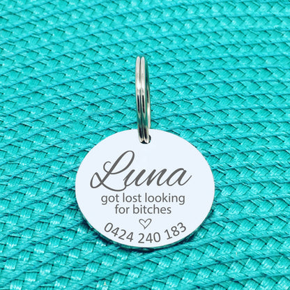 Personalised Pet Tag, Got Lost Looking for Bitches 'Niko' Design (Personalised Custom Engraved Dog Tag)
