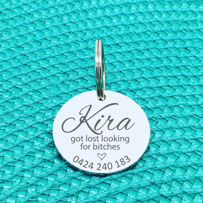 Personalised Pet Tag, Got Lost Looking for Bitches 'Niko' Design (Personalised Custom Engraved Dog Tag)