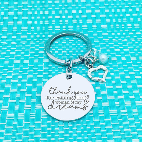 Thank You For Raising The Man Of My Dreams Personalised Keyring / Thank You For Raising The Woman Of My Dreams