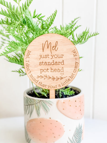 Just Your Standard Pot Head, Personalised Planter Sign (Personalised Plant Lover Gift)