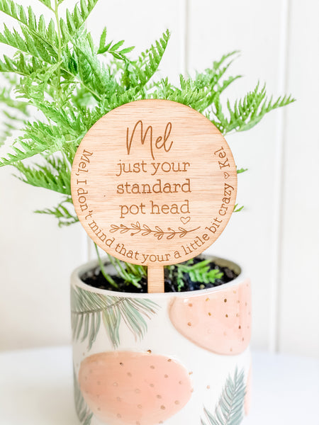 Just Your Standard Pot Head, Personalised Planter Sign (Personalised Plant Lover Gift)