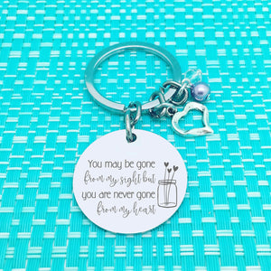 You May Be Gone From My Sight But You Are Never Gone From My Heart, Double Sided Personalised Keyring (add your message to the back)
