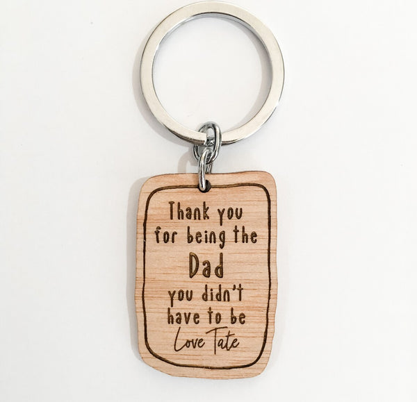 Step Dad Keyring - Thanks For Being The Dad You Didn't Have To Be