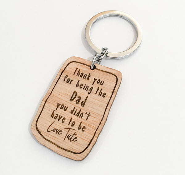 Step Dad Keyring - Thanks For Being The Dad You Didn't Have To Be