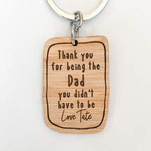 Step Dad Keyring - Thanks For Being The Dad You Didn't Have To Be