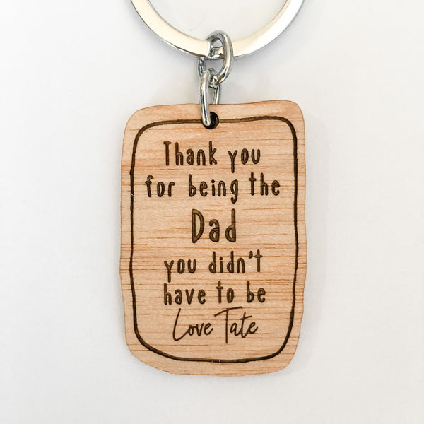 Step Dad Keyring - Thanks For Being The Dad You Didn't Have To Be