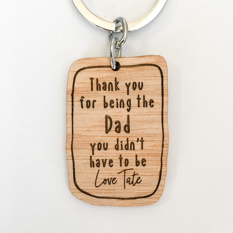 Step Dad Keyring - Thanks For Being The Dad You Didn't Have To Be